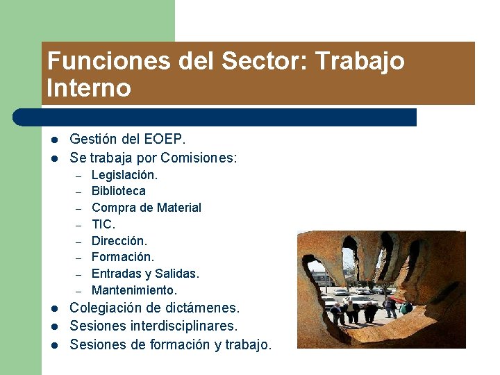 Funciones del Sector: Trabajo Interno l l Gestión del EOEP. Se trabaja por Comisiones: