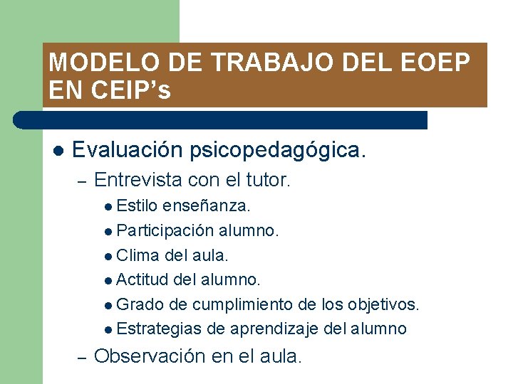 MODELO DE TRABAJO DEL EOEP EN CEIP’s l Evaluación psicopedagógica. – Entrevista con el