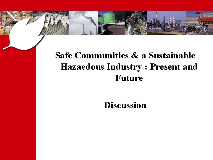 PREVENTION DES RISQUES ET LUTTE CONTRE LES POLLUTIONS PPRT Safe Communities & a Sustainable