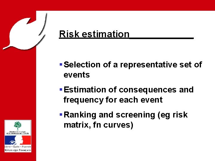PREVENTION DES RISQUES ET LUTTE CONTRE LES POLLUTIONS Risk estimation______ PPRT § Selection of