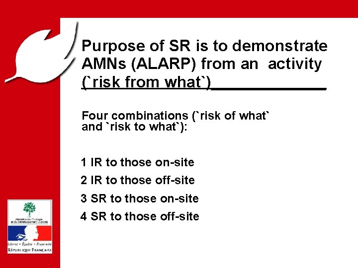 PREVENTION DES RISQUES ET LUTTE CONTRE LES POLLUTIONS Purpose of SR is to demonstrate