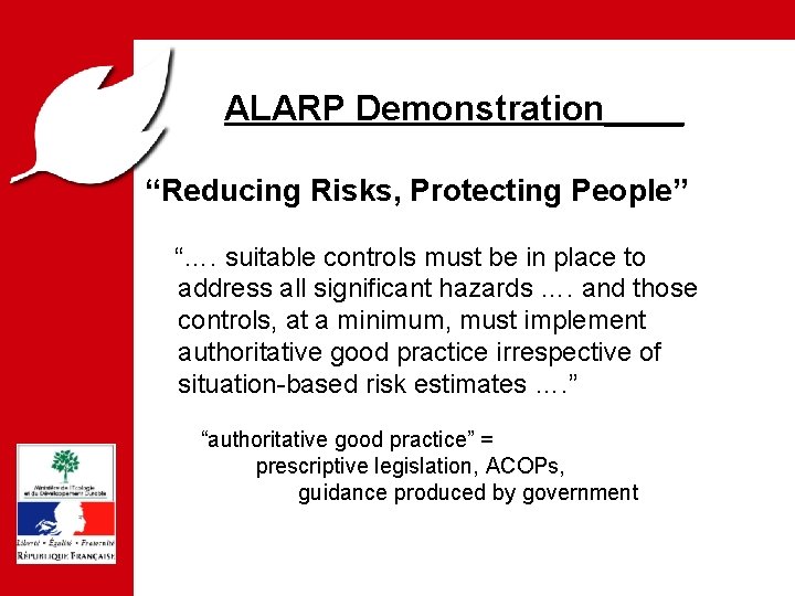 PREVENTION DES RISQUES ET LUTTE CONTRE LES POLLUTIONS ALARP Demonstration____ “Reducing Risks, Protecting People”