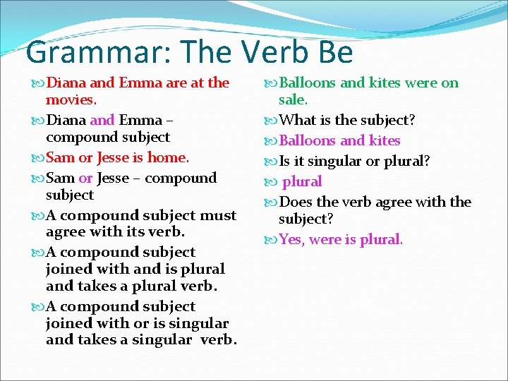 Grammar: The Verb Be Diana and Emma are at the movies. Diana and Emma Grammar: The Verb Be Diana and Emma are at the movies. Diana and Emma