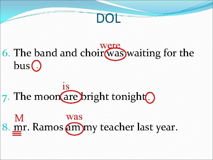 DOL were 6. The band choir was waiting for the bus. is 7. The DOL were 6. The band choir was waiting for the bus. is 7. The
