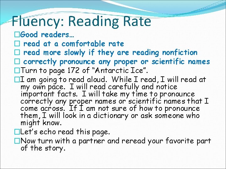 Fluency: Reading Rate �Good readers… � read at a comfortable rate � read more Fluency: Reading Rate �Good readers… � read at a comfortable rate � read more