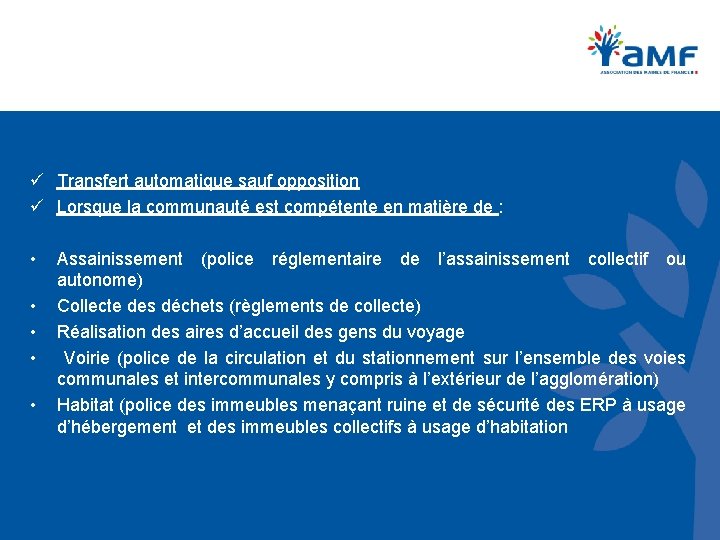 ü Transfert automatique sauf opposition ü Lorsque la communauté est compétente en matière de