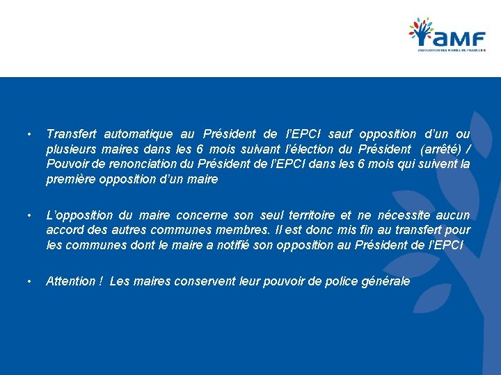  • Transfert automatique au Président de l’EPCI sauf opposition d’un ou plusieurs maires