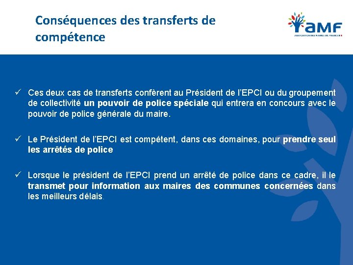 Conséquences des transferts de compétence ü Ces deux cas de transferts confèrent au Président