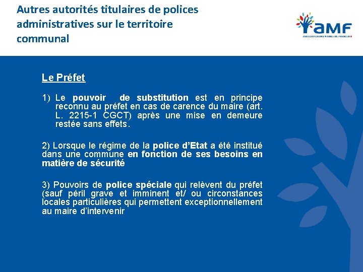 Autres autorités titulaires de polices administratives sur le territoire communal Le Préfet 1) Le