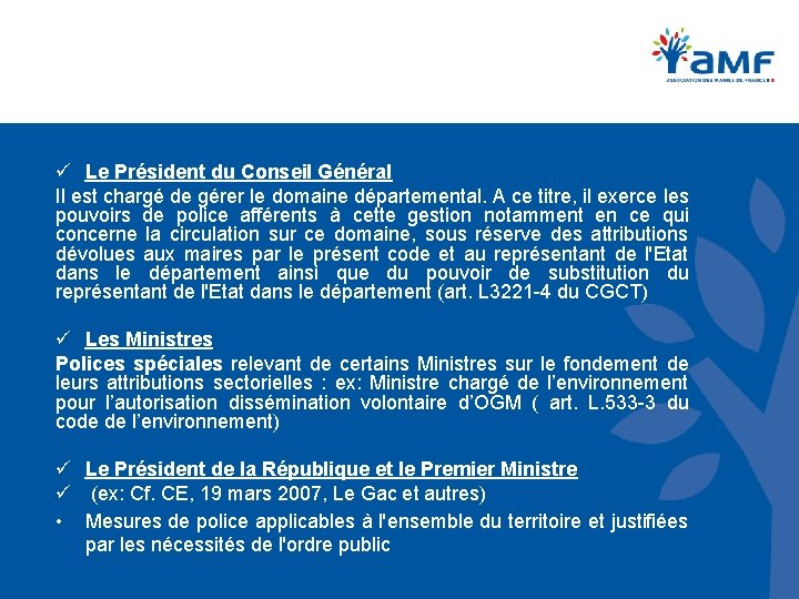 ü Le Président du Conseil Général Il est chargé de gérer le domaine départemental.