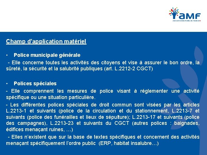Champ d’application matériel • Police municipale générale - Elle concerne toutes les activités des