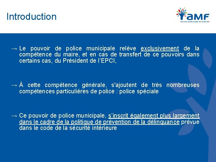 Introduction → Le pouvoir de police municipale relève exclusivement de la compétence du maire,