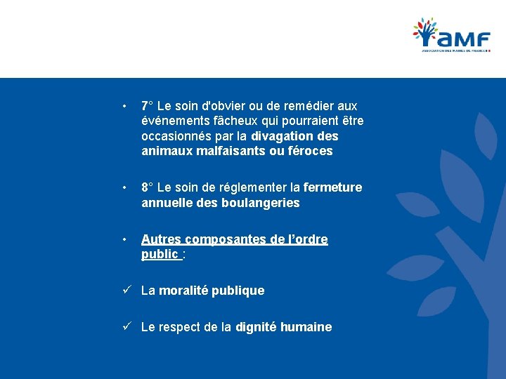  • 7° Le soin d'obvier ou de remédier aux événements fâcheux qui pourraient