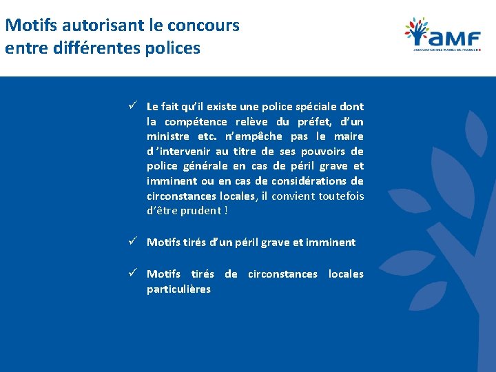 Motifs autorisant le concours entre différentes polices ü Le fait qu’il existe une police