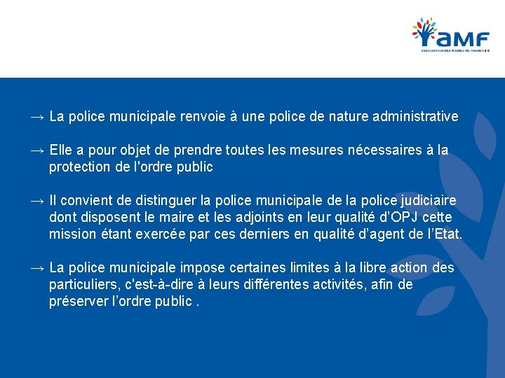 → La police municipale renvoie à une police de nature administrative → Elle a