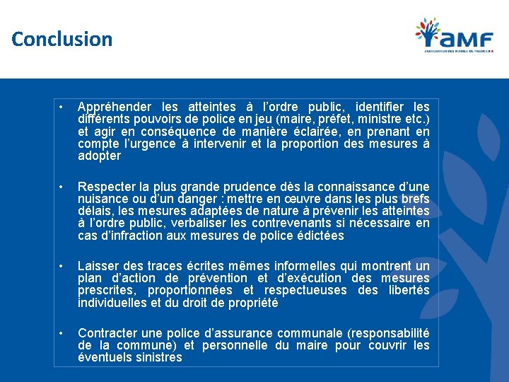 Conclusion • Appréhender les atteintes à l’ordre public, identifier les différents pouvoirs de police