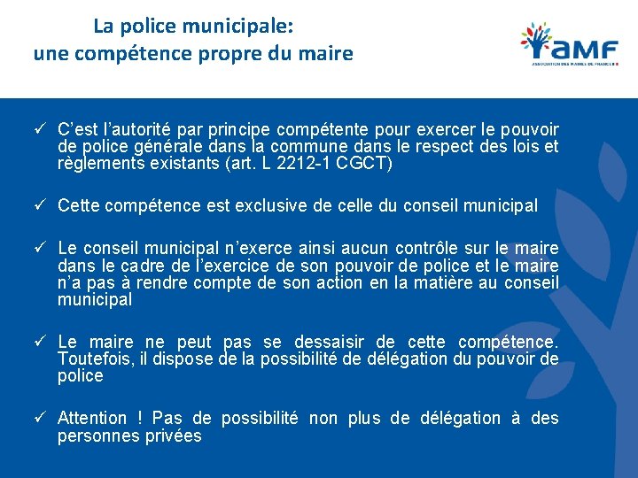 La police municipale: une compétence propre du maire ü C’est l’autorité par principe compétente