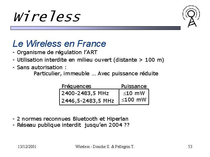 Wireless Le Wireless en France - Organisme de régulation l’ART - Utilisation interdite en Wireless Le Wireless en France - Organisme de régulation l’ART - Utilisation interdite en