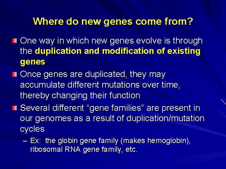 Where do new genes come from? One way in which new genes evolve is