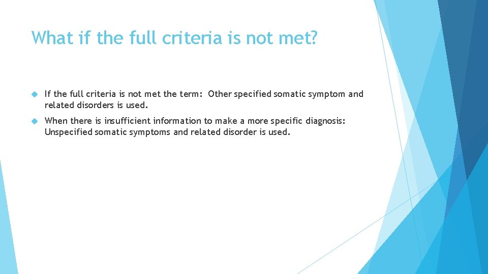 What if the full criteria is not met? If the full criteria is not What if the full criteria is not met? If the full criteria is not