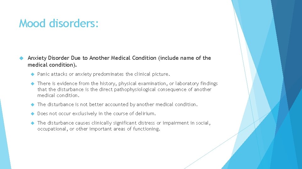 Mood disorders: Anxiety Disorder Due to Another Medical Condition (include name of the medical Mood disorders: Anxiety Disorder Due to Another Medical Condition (include name of the medical