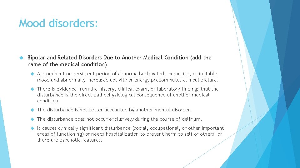 Mood disorders: Bipolar and Related Disorders Due to Another Medical Condition (add the name Mood disorders: Bipolar and Related Disorders Due to Another Medical Condition (add the name