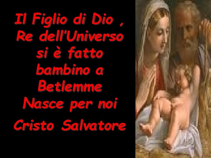 Il Figlio di Dio , Re dell’Universo si è fatto bambino a Betlemme Nasce