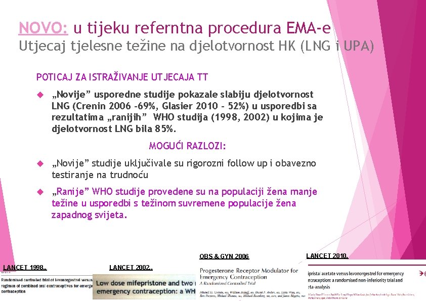 NOVO: u tijeku referntna procedura EMA-e Utjecaj tjelesne težine na djelotvornost HK (LNG i