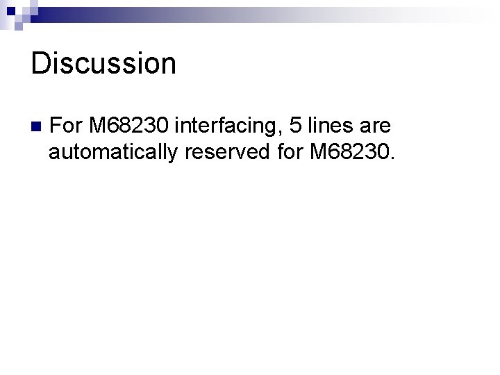 Discussion n For M 68230 interfacing, 5 lines are automatically reserved for M 68230.