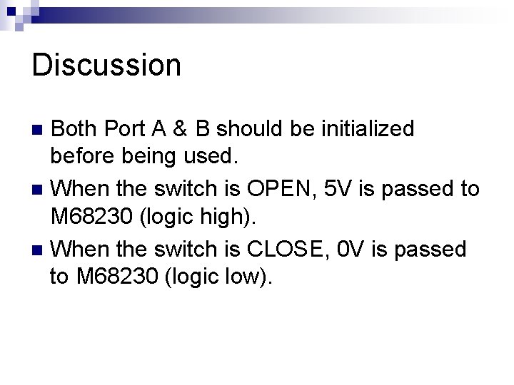 Discussion Both Port A & B should be initialized before being used. n When