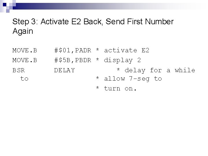 Step 3: Activate E 2 Back, Send First Number Again MOVE. B BSR to