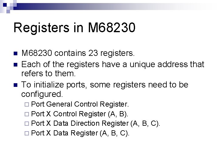 Registers in M 68230 n n n M 68230 contains 23 registers. Each of