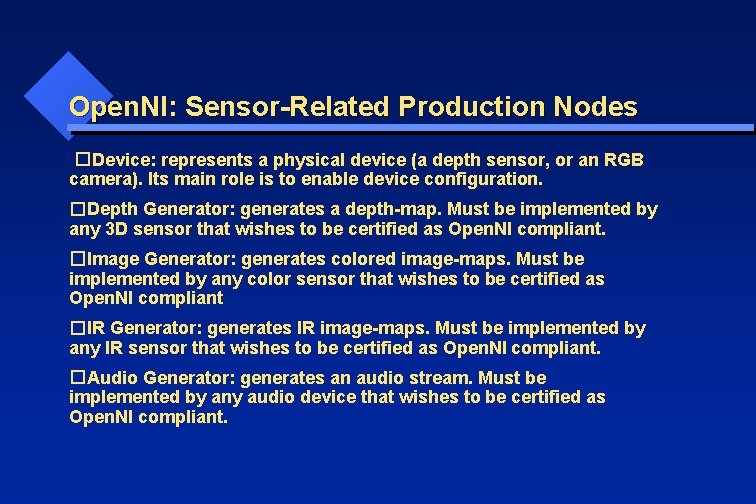 Open. NI: Sensor-Related Production Nodes � Device: represents a physical device (a depth sensor,