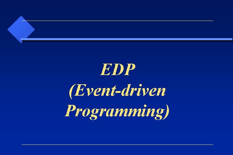 EDP (Event-driven Programming) 