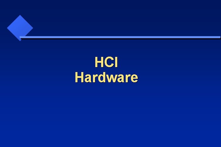 HCI Hardware 