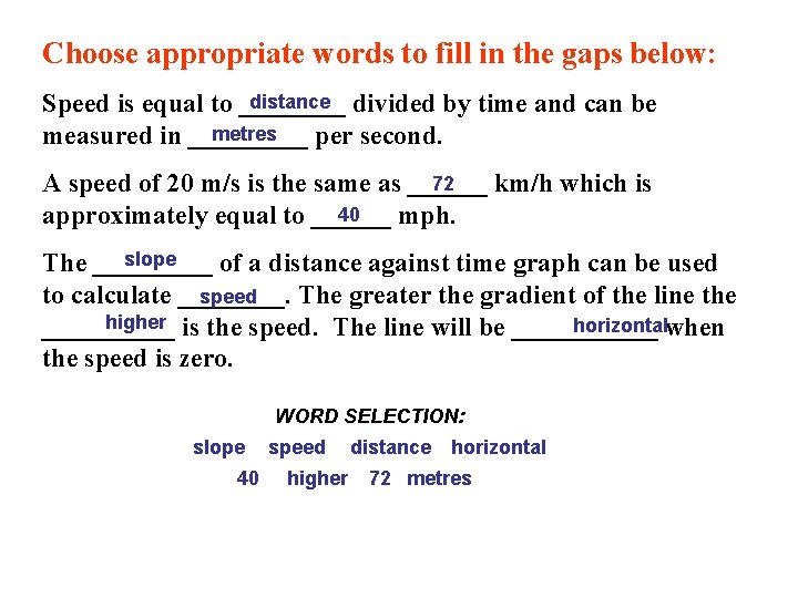 Choose appropriate words to fill in the gaps below: distance divided by time and
