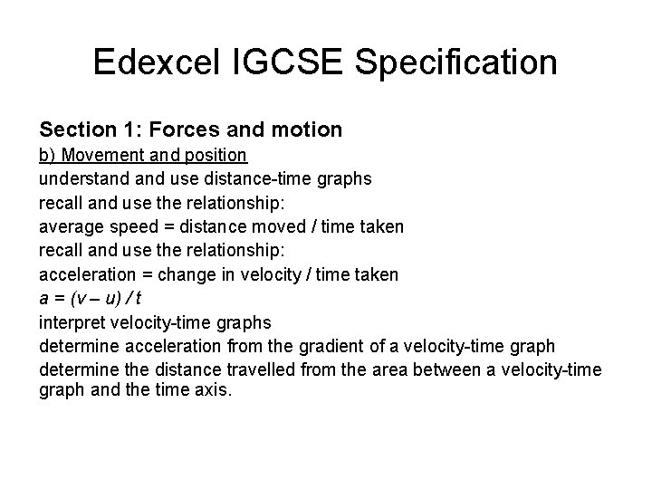 Edexcel IGCSE Specification Section 1: Forces and motion b) Movement and position understand use