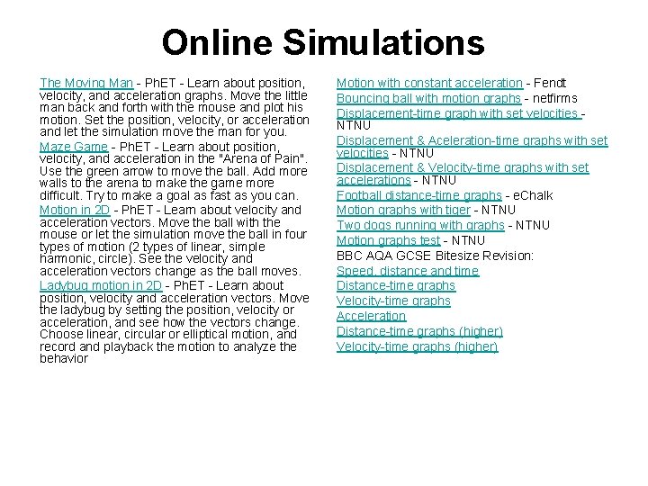 Online Simulations The Moving Man - Ph. ET - Learn about position, velocity, and