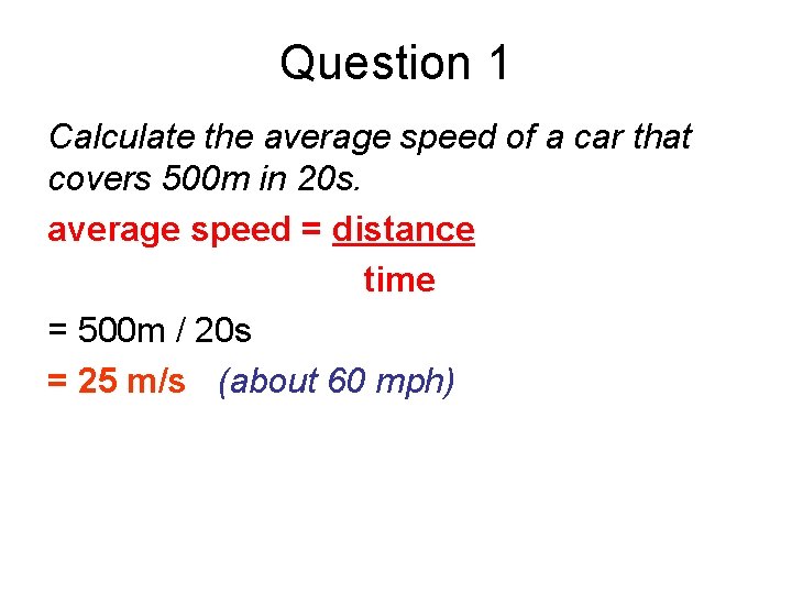 Question 1 Calculate the average speed of a car that covers 500 m in