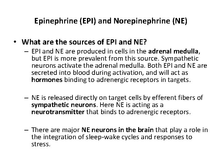 Epinephrine (EPI) and Norepinephrine (NE) • What are the sources of EPI and NE?