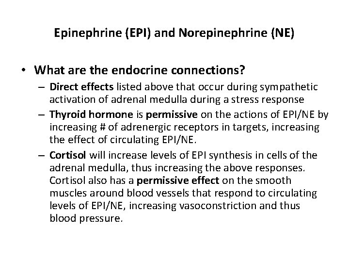 Epinephrine (EPI) and Norepinephrine (NE) • What are the endocrine connections? – Direct effects