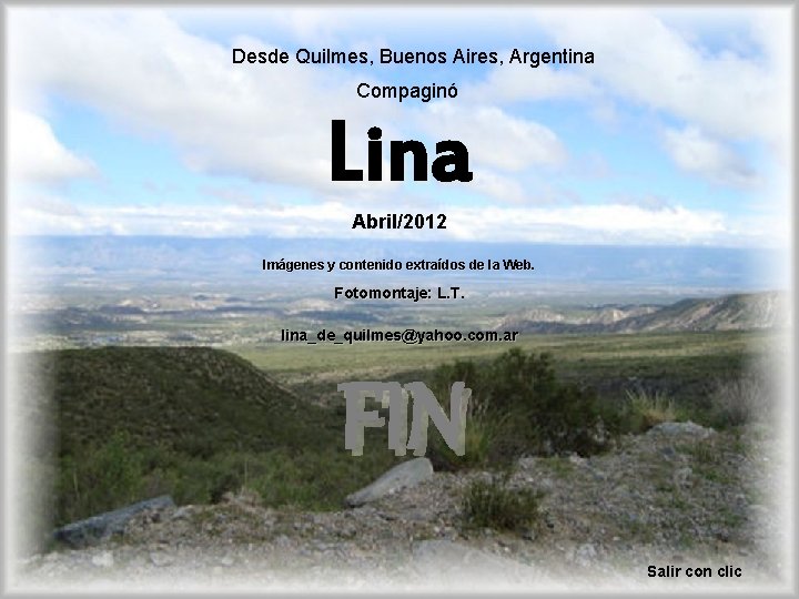 Desde Quilmes, Buenos Aires, Argentina Compaginó Lina Abril/2012 Imágenes y contenido extraídos de la