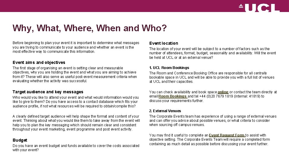 Why, What, Where, When and Who? Before beginning to plan your event it is