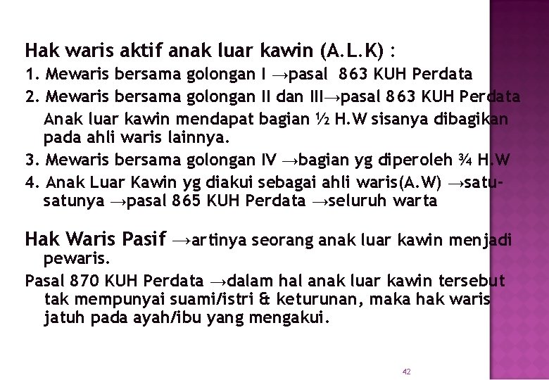 Hak waris aktif anak luar kawin (A. L. K) : 1. Mewaris bersama golongan