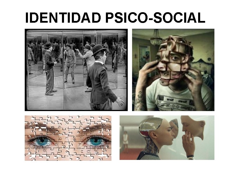 IDENTIDAD PSICO-SOCIAL IDENTIDAD PSICO-SOCIAL