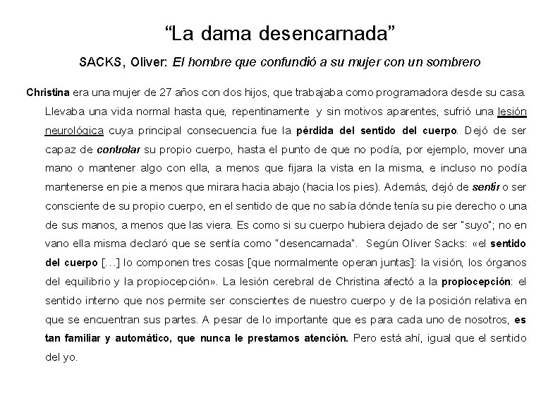 “La dama desencarnada” SACKS, Oliver: El hombre que confundió a su mujer con un “La dama desencarnada” SACKS, Oliver: El hombre que confundió a su mujer con un