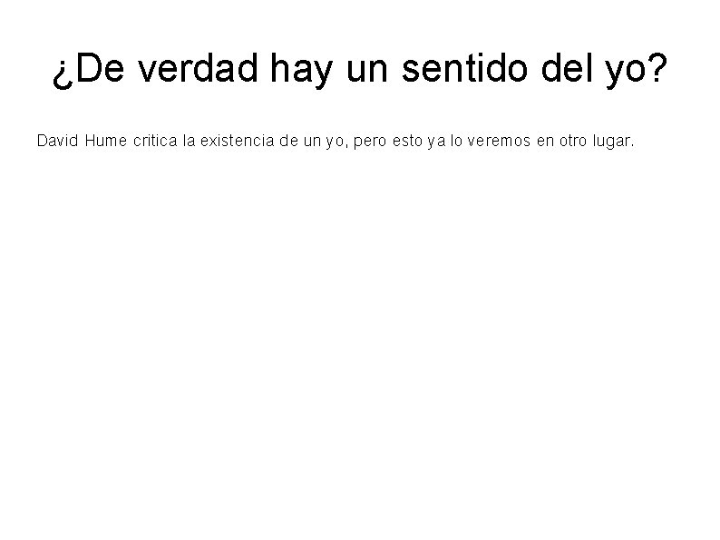 ¿De verdad hay un sentido del yo? David Hume critica la existencia de un ¿De verdad hay un sentido del yo? David Hume critica la existencia de un