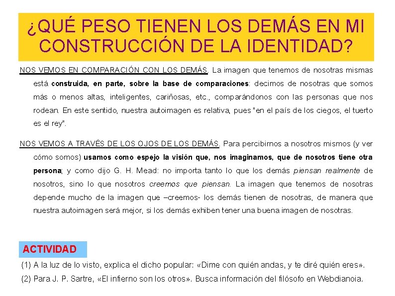 ¿QUÉ PESO TIENEN LOS DEMÁS EN MI CONSTRUCCIÓN DE LA IDENTIDAD? NOS VEMOS EN ¿QUÉ PESO TIENEN LOS DEMÁS EN MI CONSTRUCCIÓN DE LA IDENTIDAD? NOS VEMOS EN