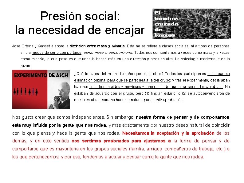 Presión social: la necesidad de encajar José Ortega y Gasset elaboró la distinción entre Presión social: la necesidad de encajar José Ortega y Gasset elaboró la distinción entre