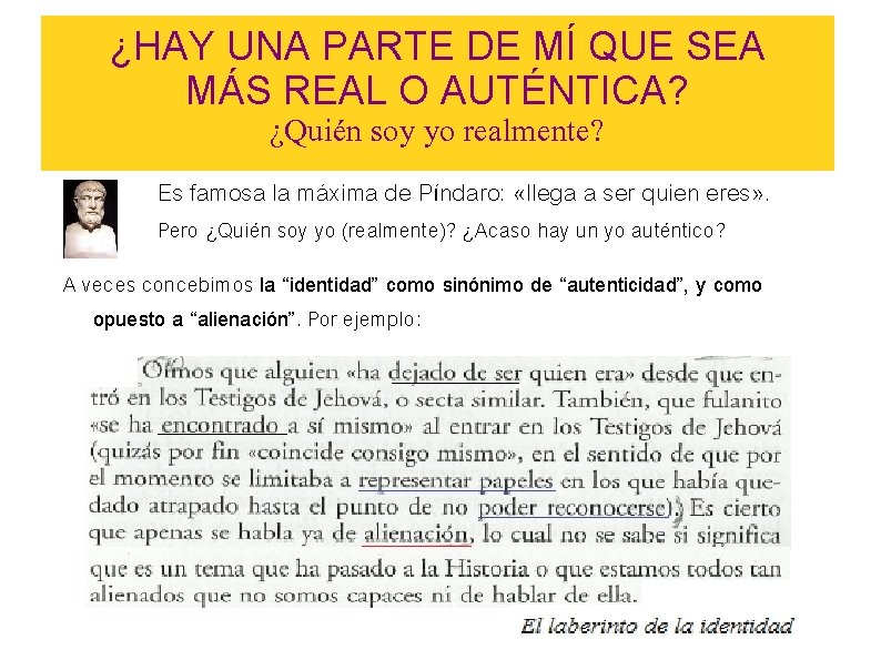 ¿HAY UNA PARTE DE MÍ QUE SEA MÁS REAL O AUTÉNTICA? ¿Quién soy yo ¿HAY UNA PARTE DE MÍ QUE SEA MÁS REAL O AUTÉNTICA? ¿Quién soy yo